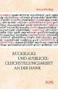 Rückblicke und Ausblicke. Gleichstellungsarbeit an der HAWK