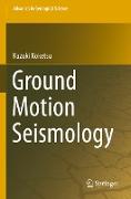 Ground Motion Seismology