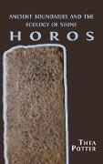 Horos: Ancient Boundaries and the Ecology of Stone