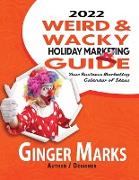 2022 Weird & Wacky Holiday Marketing Guide