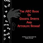 The ABC Book Of Ghosts, Spirits And Afterlife Beings!