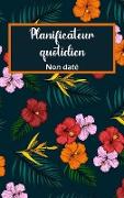 2022 - Carnet de rendez-vous quotidien et agenda: Une page par jour: planificateur quotidien avec un espace pour les priorités, une liste horaire de t