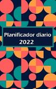 Planificador diario 2022: Una página por día: Planificador diario con espacio para prioridades, lista de tareas por hora y sección de notas