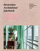 Deutsches Architektur Jahrbuch 2022 / German Architecture Annual 2022
