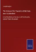 The History of the Township of Meltham, near Huddersfield