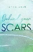 Behind your Scars