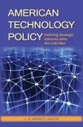 American Technology Policy: Evolving Strategic Interests After the Cold War