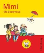 Mimi, die Lesemaus, Fibel für den Erstleseunterricht, Ausgabe E für alle Bundesländer - Ausgabe 2008, Fibel