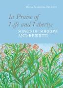 In Praise of Life and Liberty: Songs of Sorrow and Rebirth