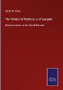 The Romans of Partenay, or of Lusignen