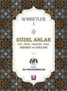 Güzel Ahlak Huy Gönül Karakter Mizac Hikmet ve Sirlari - Sohbetler 1