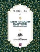 Madde ve Mananin Ibadet Sekli Hikmet ve Sirlari - Sohbetler 2