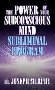 The Power of Your Subconscious Mind Subliminal Program