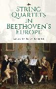 String Quartets in Beethoven’s Europe