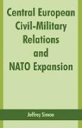 Central European Civil-Military Relations and NATO Expansion