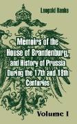 Memoirs of the House of Brandenburg, and History of Prussia During the 17th and 18th Centuries