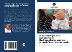 Biopathologie des kongenitalen Hydrozephalus und der Arnold-Chiari-Malformatio