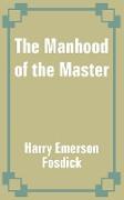 Manhood of the Master, The