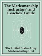 Marksmanship Instructors' and Coaches' Guide, The