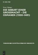 Die Geburt einer Grossmacht ¿ die Osmanen (1300¿1481)