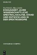 Einhundert Jahre wissenschaftliche Spektralanalyse. Stand und Entwicklung in der Spektroskopie