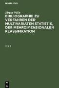 Jürgen Wilke: Bibliographie zu Verfahren der multivariaten Statistik, der mehrdimensionalen Klassifikation. Teil 2