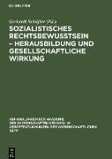 Sozialistisches Rechtsbewußtsein ¿ Herausbildung und gesellschaftliche Wirkung