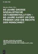 60 Jahre Große Sozialistische Oktoberrevolution ¿ 60 Jahre Kampf um den Frieden und die Rechte der Menschheit