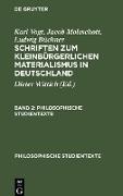 Karl Vogt, Jacob Moleschott, Ludwig Büchner: Schriften zum kleinbürgerlichen Materialismus in Deutschland. Band 2