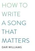 How to Write a Song that Matters