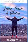 Love, Pain, & Glory: Redemption