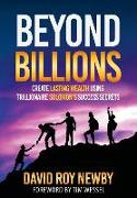 Beyond Billions: Create a Legacy of Multi-Generational Success Modeling King Solomon's Trillionaire Wisdom