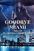Goodbye Miami: Tales of an American Climate Refugee