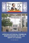 African Historical Presence: Reminiscences of Dr. A.M. Obote of Uganda