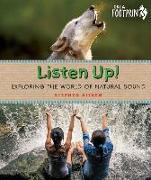 Listen Up!: Exploring the World of Natural Sound