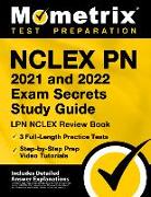 NCLEX PN 2021 and 2022 Exam Secrets Study Guide: LPN NCLEX Review Book, 3 Full-Length Practice Tests, Step-By-Step Prep Video Tutorials