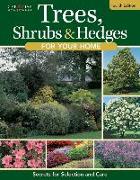 Trees, Shrubs & Hedges for Your Home, 4th Edition: Secrets for Selection and Care