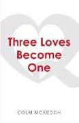 Three Loves Become One: A Quaker Exploration of the Greatest Commandment