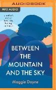 Between the Mountain and the Sky: A Mother's Story of Love, Loss, Healing, and Hope