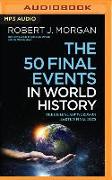 The 50 Final Events in World History: The Bible's Last Words on Earth's Final Days