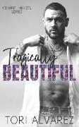 Tragically Beautiful: A Graffiti Hearts Stand-Alone Novel Book 2