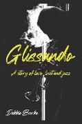 Glissando: A story of love, lust and jazz