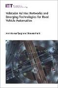 Vehicular Ad Hoc Networks and Emerging Technologies for Road Vehicle Automation