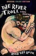 The River Troll: A Story about Love and Color