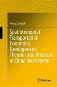Spatiotemporal Transportation Economics Development: Theories and Practices in China and Beyond