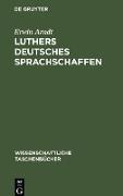 Luthers deutsches Sprachschaffen