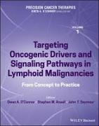 Precision Cancer Therapies, Volume 1: Targeting Oncogenic Drivers and Signaling Pathways in Lymphoid Malignancies