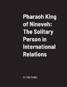 Pharaoh King of Nineveh