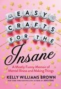 Easy Crafts for the Insane