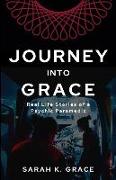 Journey Into Grace: Tales of a Psychic Paramedic